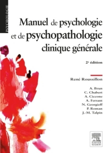 Livrenpoche : Manuel de psychologie et de psychopathologie clinique générale - René Roussillon - Livre