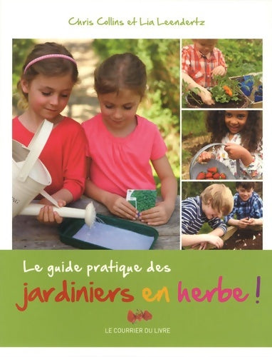 Livrenpoche : Le guide pratique des jardiniers en herbe - Chris Collins - Livre