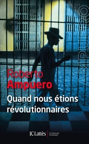 Livrenpoche : Quand nous étions révolutionnaires - Roberto Ampuero - Livre