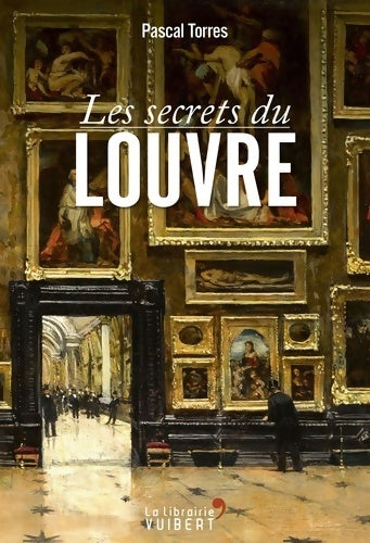 Livrenpoche : Les secrets du Louvre - Pascal Torres - Livre