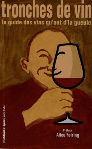 Livrenpoche : Tronches de vins : Le guide des vins qu'ont d'la gueule - Olivier Grosjean - Livre