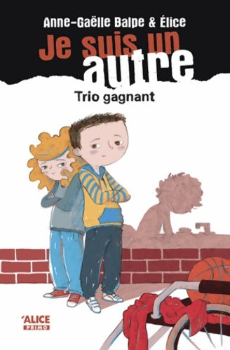 Livrenpoche : Je suis un autre Tome IV Trio gagnant - Anne-Gaëlle Balpe - Livre