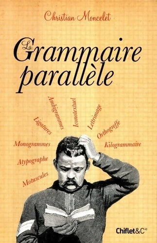 Livrenpoche : La grammaire parallèle - Christian Moncelet - Livre