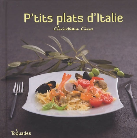 Livrenpoche : P'TITS PLATS d'Italie - Christian Cino - Livre