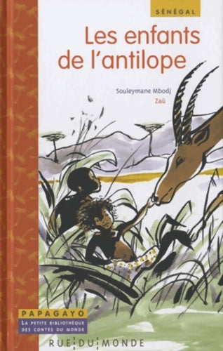 Livrenpoche : Les enfants de l'antilope : Un conte du Sénégal - Souleymane Mbodj - Livre