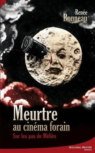 Livrenpoche : Meurtre au cinéma forain : Sur les pas de Méliès - Renée Bonneau - Livre