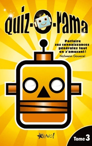 Livrenpoche : Quiz-o-rama : Tome III Parfaire ses connaissances générales tout en s'amusant ! - Nolwenn Gouezel - Livre