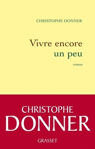 Livrenpoche : Vivre encore un peu - Christophe Donner - Livre