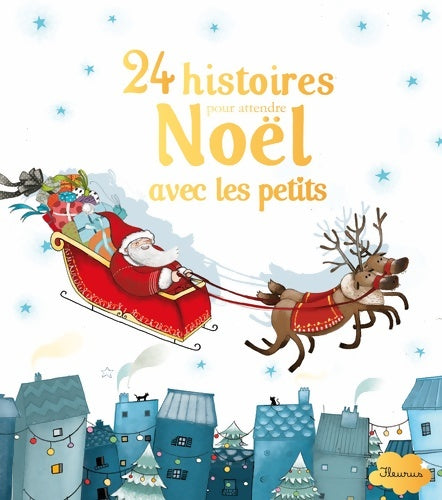 Livrenpoche : 24 HISTOIRES POUR ATTENDRE Noël AVEC LES PETITS - Sylvie De Mathuisieulx - Livre