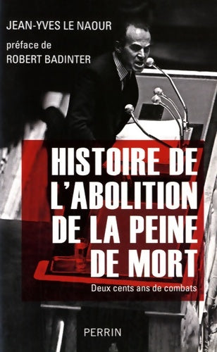 Livrenpoche : Histoire de l'abolition de la peine de mort : Deux cents ans de combats - Jean-Yves Le Naour - Livre