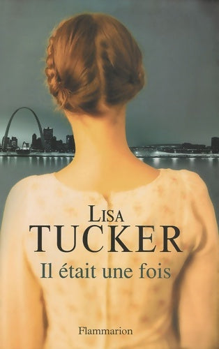 Livrenpoche : Il était une fois - Lisa Tucker - Livre