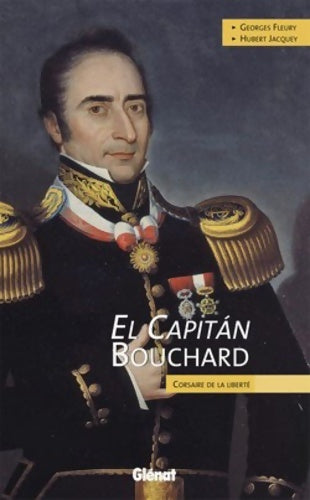 Livrenpoche : El Capitan Bouchard : Corsaire de la Liberté - Georges Fleury - Livre