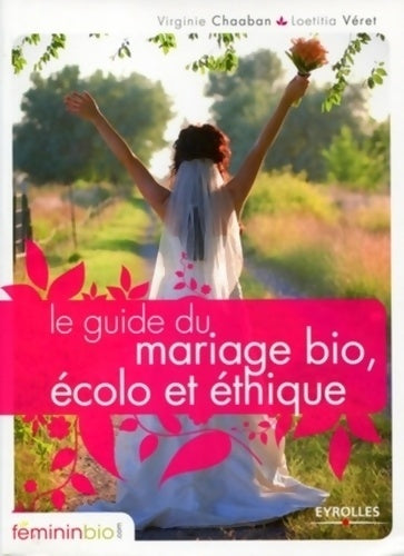 Livrenpoche : Le guide du mariage bio écolo et éthique - Laetitia VÉRET - Livre