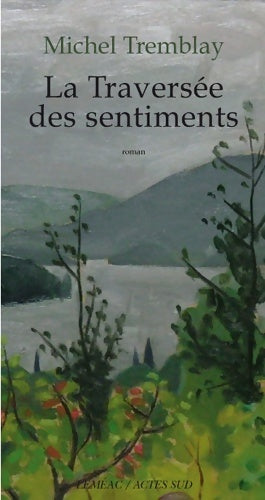 Livrenpoche : La Traversée des sentiments - Michel Tremblay - Livre