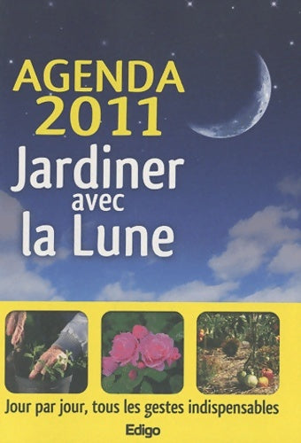 Livrenpoche : Agenda 2011 Jardiner avec la Lune - Jour par jour tous les gestes indispensables - Karin Maucotel - Livre