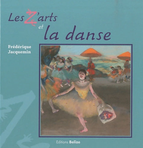 Livrenpoche : Les Z'arts et la danse - Frédérique Jacquemin - Livre