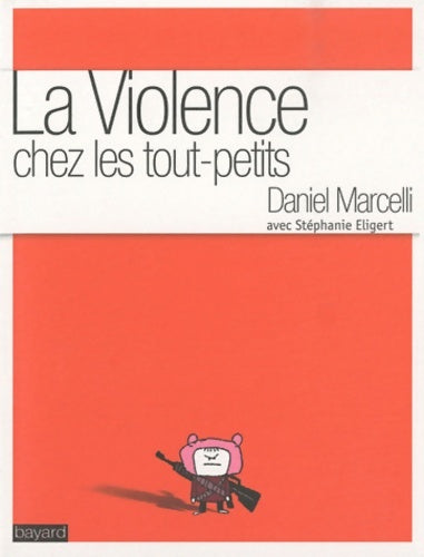 Livrenpoche : La violence chez les tout-petits - Daniel Marcelli - Livre