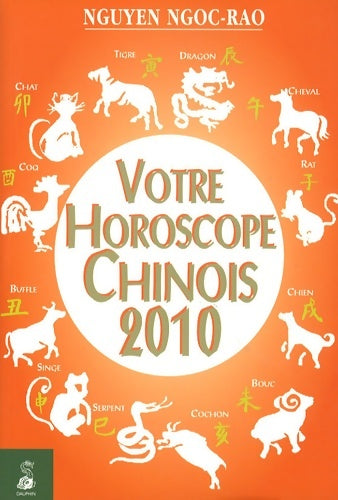 Livrenpoche : Votre horoscope chinois 2010 - Ngo?c Rao Nguyêñ - Livre