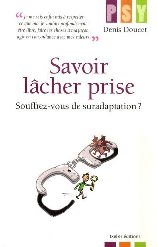 Livrenpoche : Savoir lâcher prise - Denis Doucet - Livre