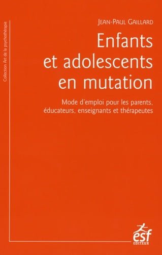 Livrenpoche : Enfants et adolescents en mutation - Jean-Paul Gaillard - Livre