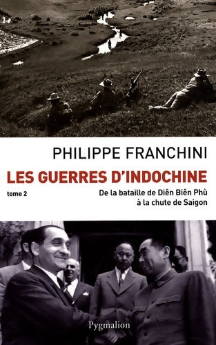Livrenpoche : Les Guerres d'Indochine : De la bataille de Diên Biên Phù à la chute de Saigon - Philippe Franchini - Livre