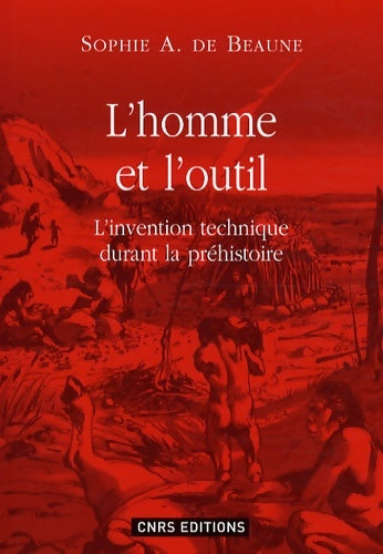 Livrenpoche : L'homme et l'outil-l'invention technique durant la préhistoire - Sophie A. De Beaune - Livre