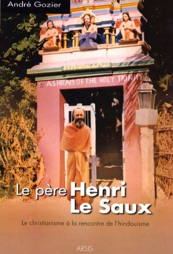 Livrenpoche : Le père Henri Le Saux à la rencontre de l'hindouisme - André Gozier - Livre