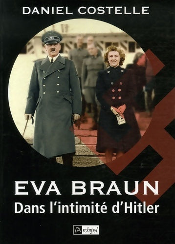 Livrenpoche : Eva Braun : Dans l'intimité d'Hitler - Daniel Costelle - Livre