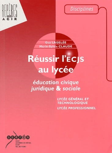 Livrenpoche : Réussir l'Ecjs au lycée : Éducation civique juridique & sociale - Marie-Sylvie Claude - Livre
