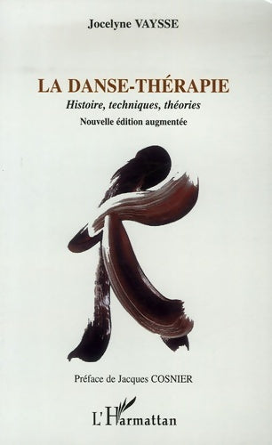 Livrenpoche : La danse-thérapie : Histoire techniques théories - Jocelyne Vaysse - Livre