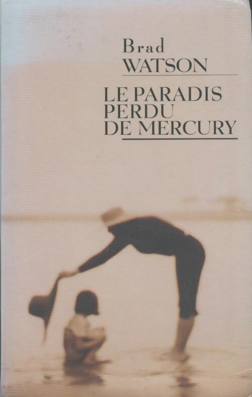 Livrenpoche : Le Paradis perdu de Mercury - Brad Watson - Livre