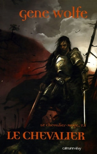 Livrenpoche : Le Chevalier-Mage t1 : Le Chevalier - Gene Wolfe - Livre