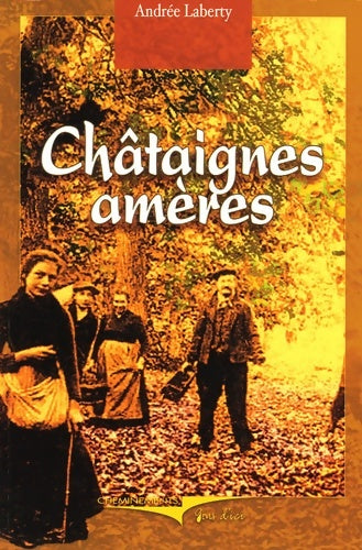 Livrenpoche : Les Châtaignes amères - Andrée Laberty - Livre