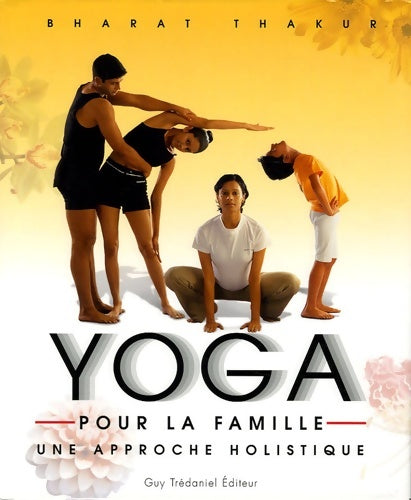 Livrenpoche : Yoga pour la famille : Une approche holistique - Bharat Thakur - Livre