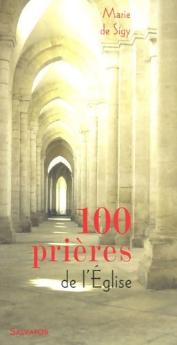 Livrenpoche : 100 prières de l'église - Marie De Sigy - Livre