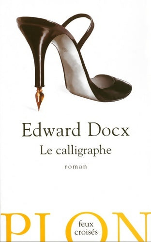 Livrenpoche : Le calligraphe - Edward Docx - Livre