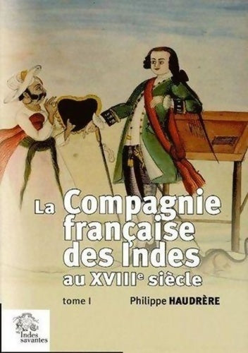 Livrenpoche : La compagnie française des Indes au XVIIIe siècle : 2 volumes - P. Haudrere - Livre