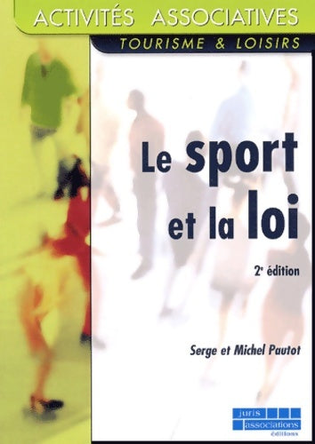 Livrenpoche : Le Sport et la Loi : Guide juridique pratique - Serge Paulot - Livre