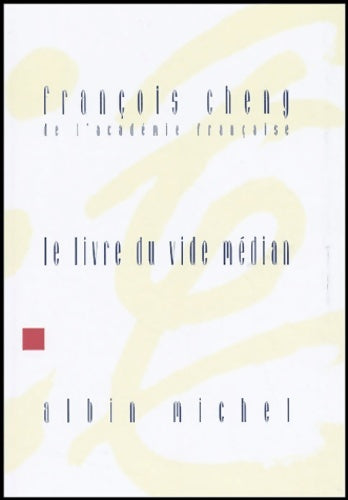 Livrenpoche : Le Livre du vide médian - François Cheng - Livre