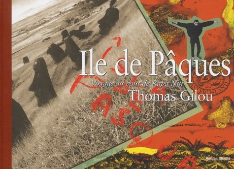 Livrenpoche : Île de Pâques : Voyage au bout de Rapa Nui - Thomas Gilou - Livre