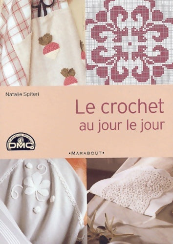 Livrenpoche : Le crochet au jour le jour - Natalie Spiteri - Livre