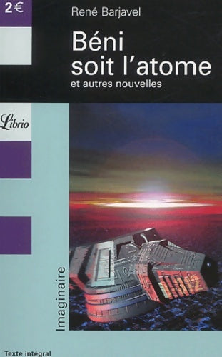 Livrenpoche : Béni soit l'atome et autres nouvelles - René Barjavel - Livre