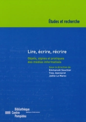 Livrenpoche : Lire écrire récrire : Objets signes et pratiques des médias informatisés - L. JEANNERET - Livre