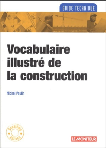 Livrenpoche : Vocabulaire illustré de la construction - Michel Paulin - Livre