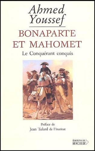 Livrenpoche : Bonaparte et Mahomet : Le Conquérant conquis - Ahmed Youssef - Livre
