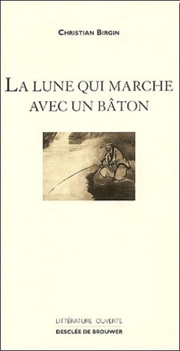 Livrenpoche : La Lune qui marche avec un bâton - Christian Birgin - Livre