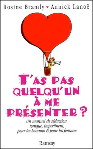 Livrenpoche : T'as pas quelqu'un à me présenter? - Rosine Bramly - Livre