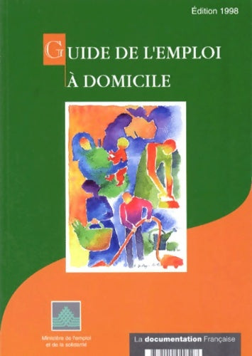 Livrenpoche : Guide de l'aide à domicile - France. Ministère De L'emploi Et De La Solidarité - Livre