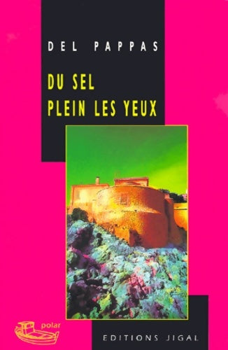 Livrenpoche : Du sel plein les yeux - Gilles Del Pappas - Livre