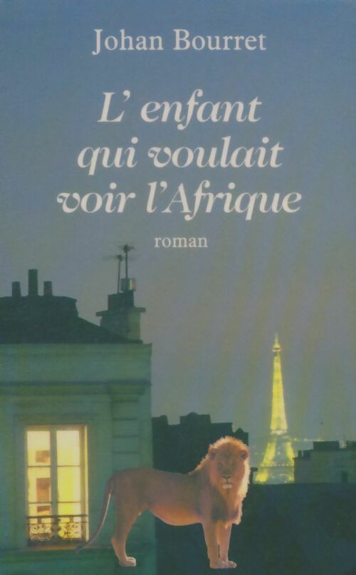 Livrenpoche : L'enfant qui voulait voir l'Afrique - Johan Bourret - Livre